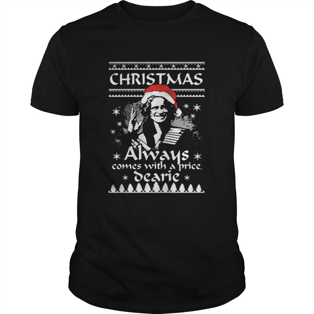 christmas-always-comes-with-a-price-dearie-shirt-b41q8f60 Christmas always comes with a price Dearie shirt