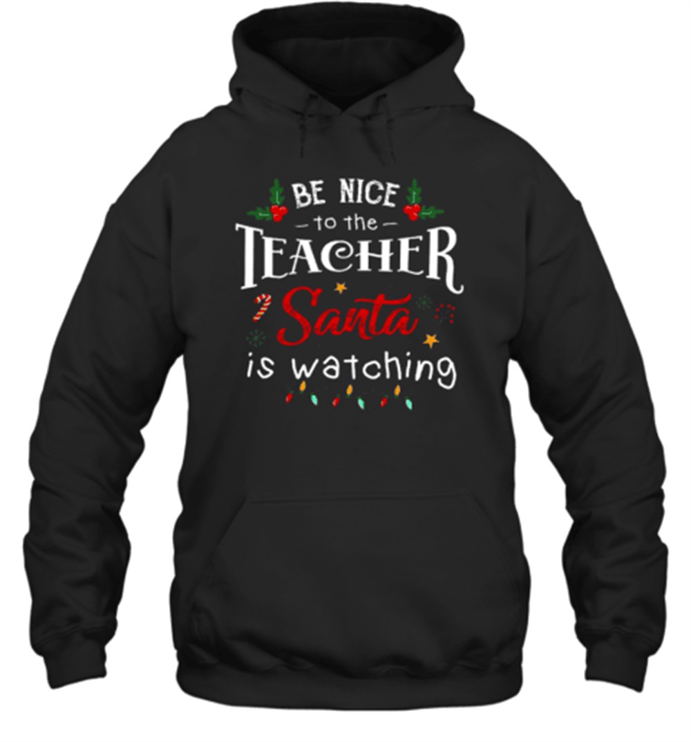 Christmas Be Nice To The Teacher T-Shirt
