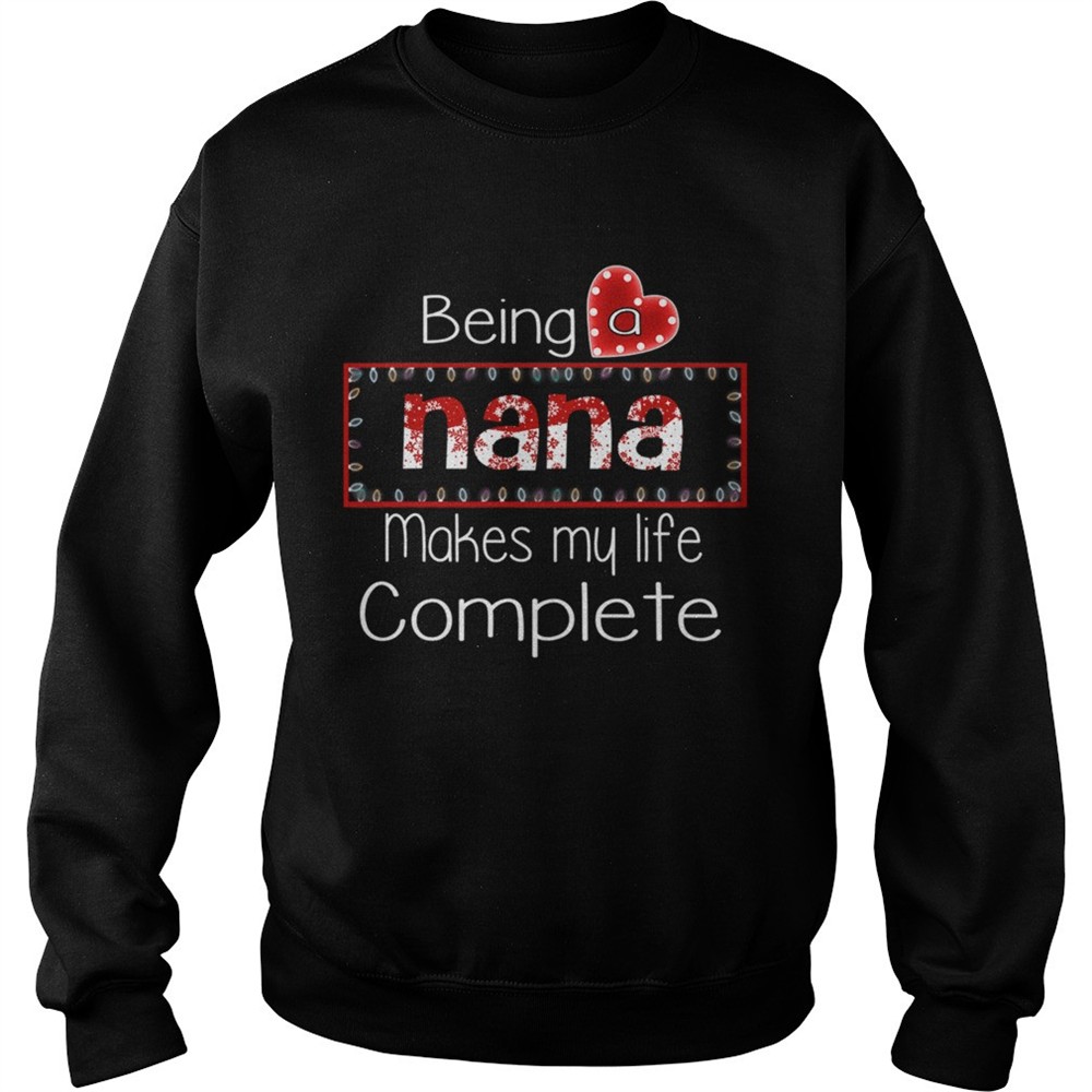 Christmas Being A Nana Makes My Life Complete TShirt