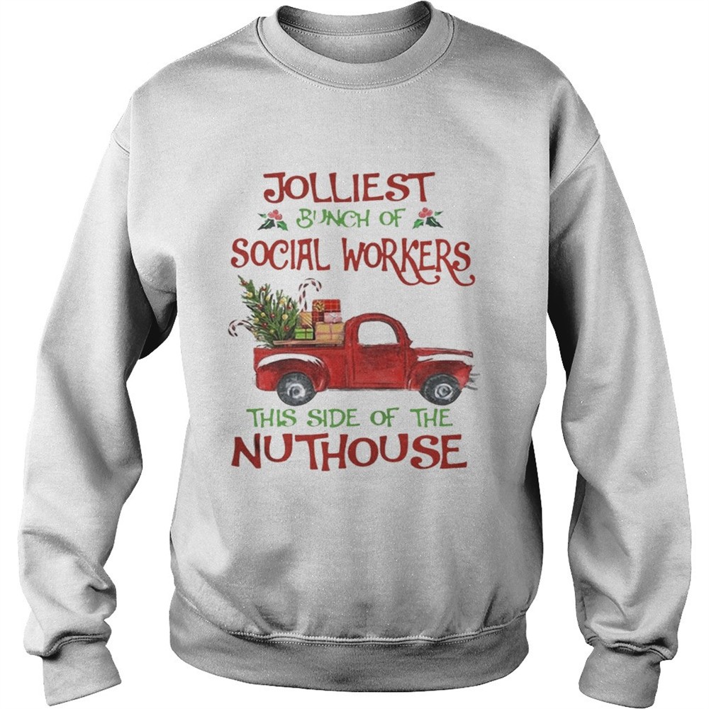 Christmas Jolliest Bunch Of Social Workers The Side Of The Nuthouse Shirt