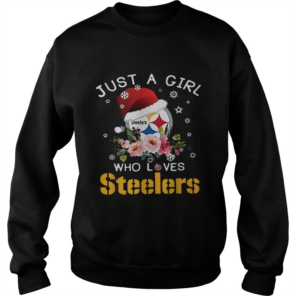 Christmas just a girl who loves Pittsburgh Steelers shirt