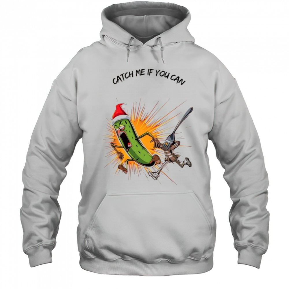 Christmas Pickle catch me if you can shirt