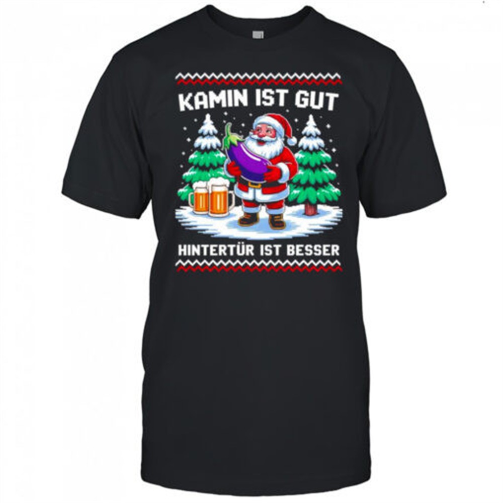 christmas-santa-claus-kamin-ist-gut-hintertur-ist-besser-shirt-3333gxx2 Christmas Santa Claus Kamin Ist Gut Hintertür Ist Besser shirt