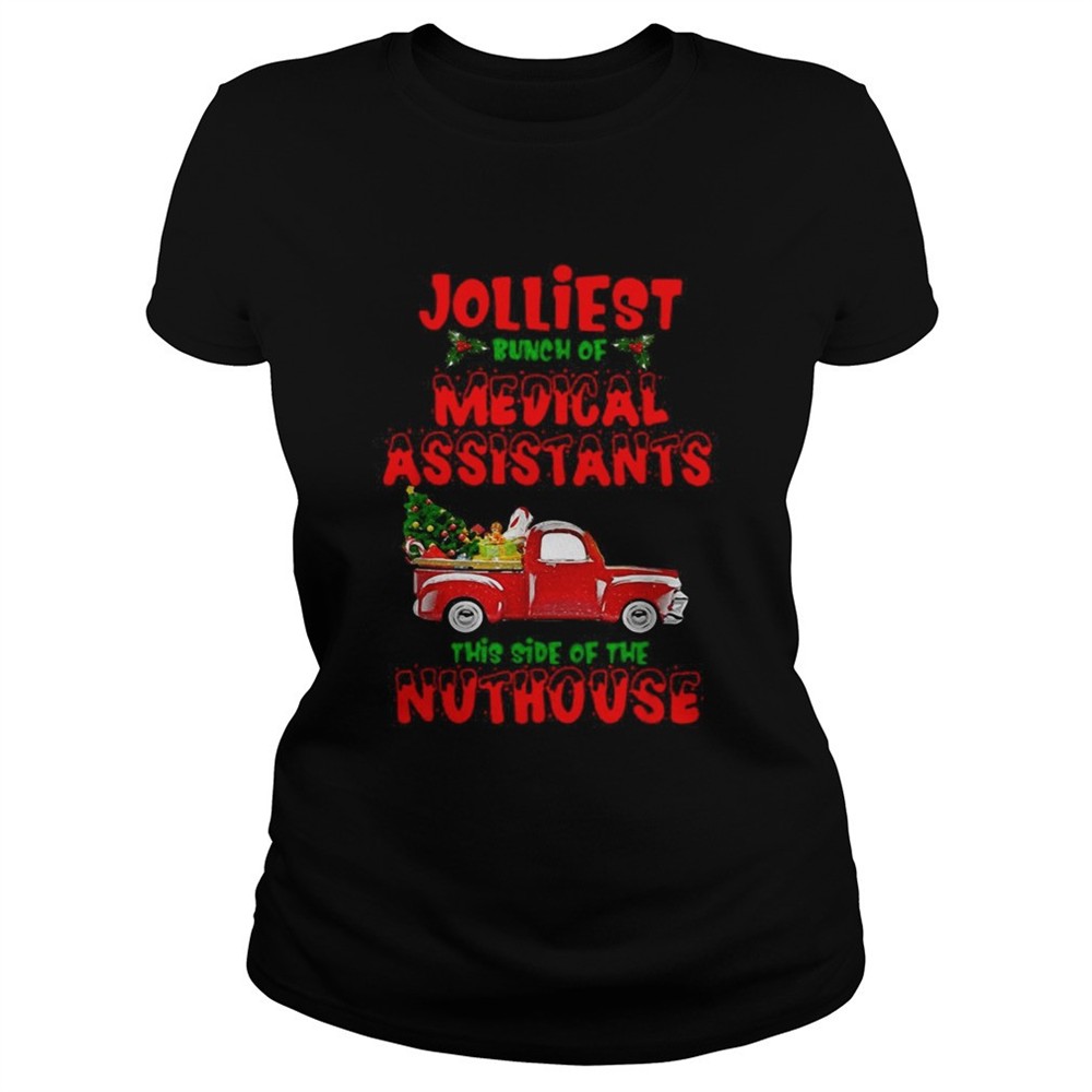 christmas-truck-jolliest-bunch-of-medical-assistants-this-side-of-nuthouse-shirt-zar134mx Christmas Truck Jolliest Bunch Of Medical Assistants This Side Of Nuthouse shirt