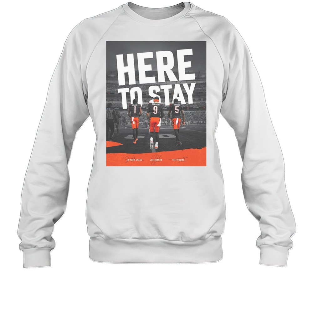 Cincinnati Bengals Here To Stay JaMarr Chase Joe Burrow Tee Higgins Signatures Poster T-shirt