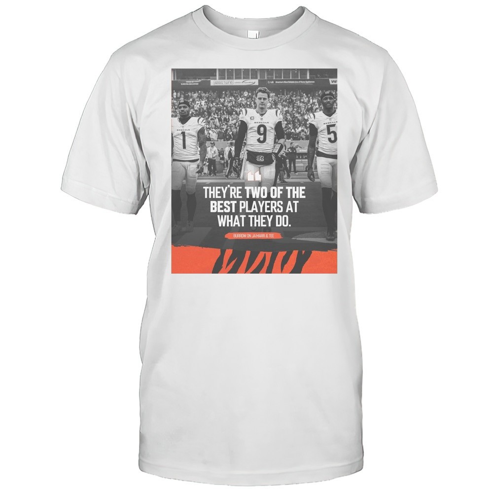cincinnati-bengals-nfl-burrow-on-jamarr-and-tee-theyre-two-of-the-best-players-a-algvl5rz Cincinnati Bengals NFL Burrow On JaMarr And Tee Theyre Two Of The Best Players At What They Do T-shirt
