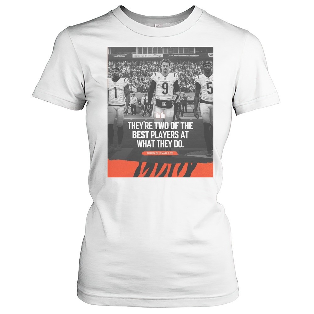 cincinnati-bengals-nfl-burrow-on-jamarr-and-tee-theyre-two-of-the-best-players-a-algvl5rz Cincinnati Bengals NFL Burrow On JaMarr And Tee Theyre Two Of The Best Players At What They Do T-shirt