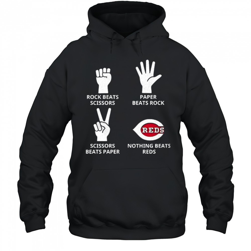Cincinnati Reds rock beats scissors paper beats rock scissors beats paper nothing beats Reds shirt