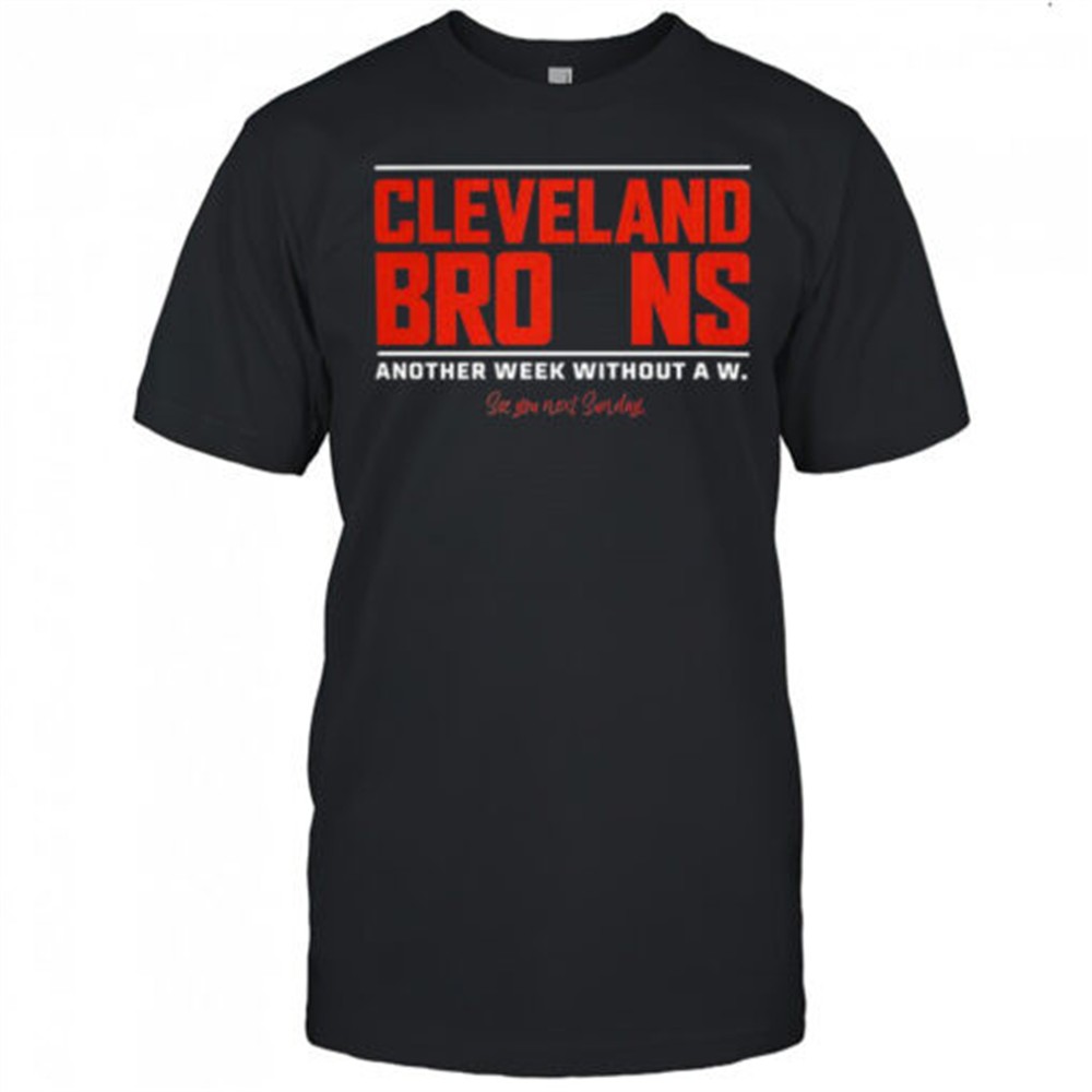 cleveland-browns-another-week-without-a-w-shirt-m141jm0q Cleveland Browns another week without a w shirt