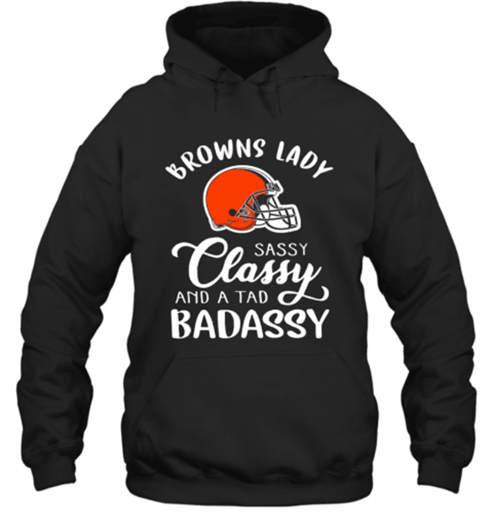 Cleveland Browns Lady Sassy Classy And A Tad Badassy T-Shirt
