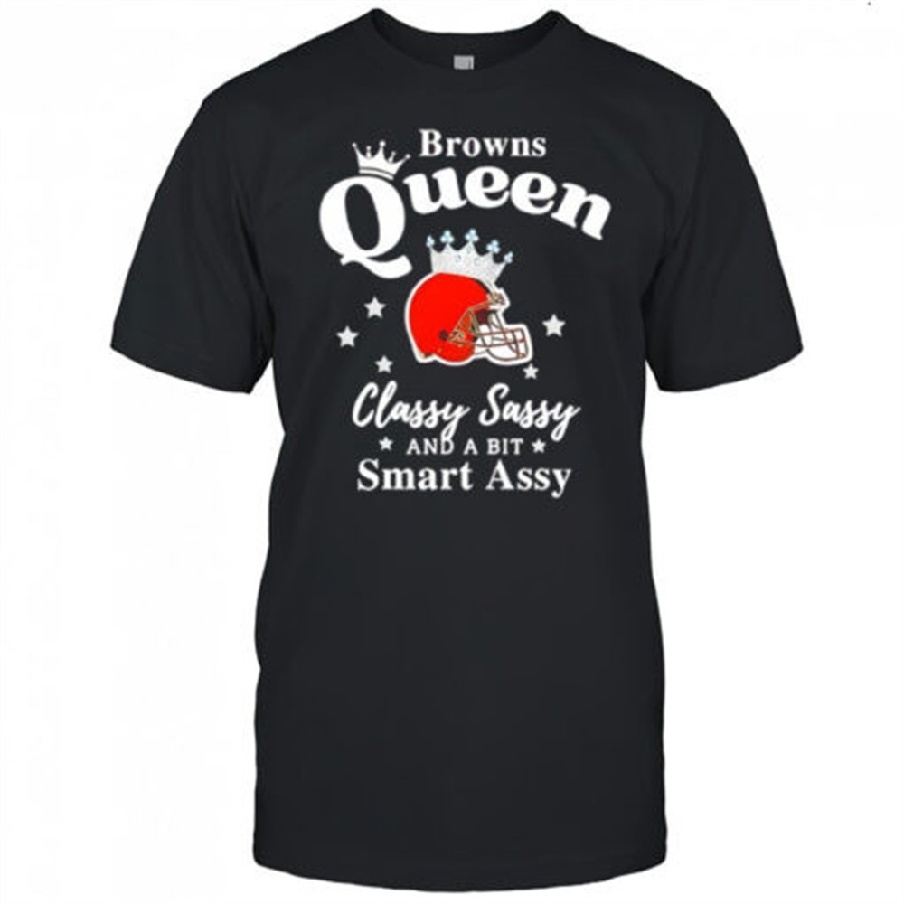 cleveland-browns-queen-classy-sassy-and-a-bit-smart-assy-shirt-1xkhm3i0 Cleveland Browns Queen Classy Sassy And A Bit Smart Assy shirt