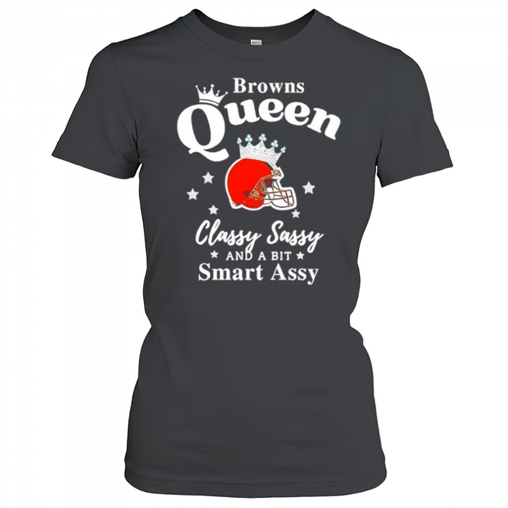 cleveland-browns-queen-classy-sassy-and-a-bit-smart-assy-shirt-1xkhm3i0 Cleveland Browns Queen Classy Sassy And A Bit Smart Assy shirt