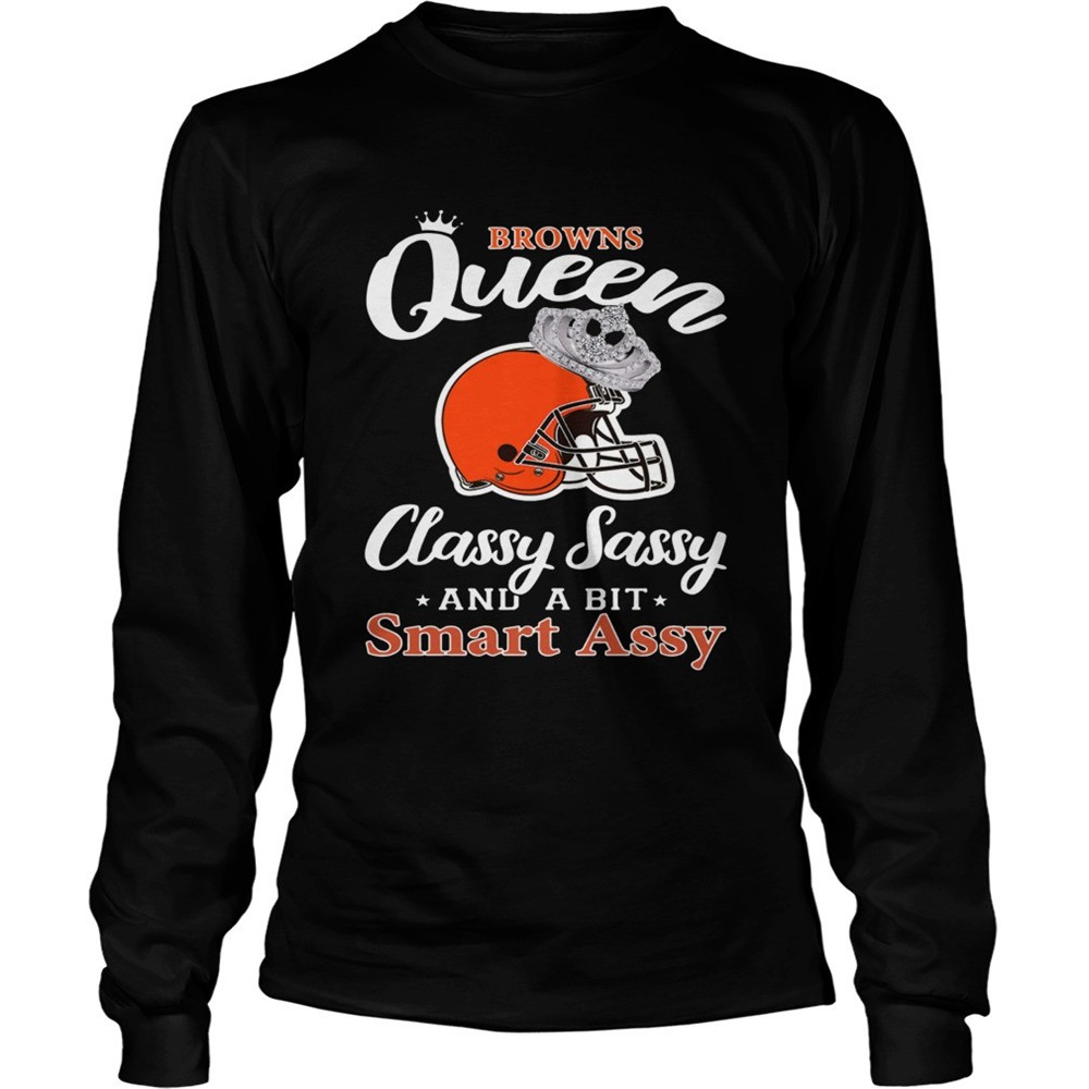 cleveland-browns-queen-classy-sassy-and-a-bit-smart-assy-shirt-wjk31mce Cleveland Browns Queen Classy Sassy and a bit Smart Assy shirt