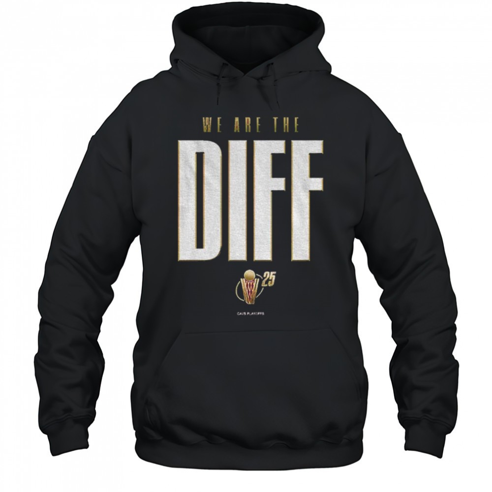Cleveland Cavaliers we are the diff 2025 NBA playoffs shirt