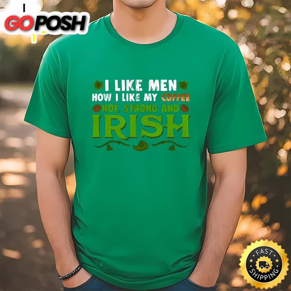 Coffee Like My Irish St Patricks Day Gift For Coffee Lovers T-shirt