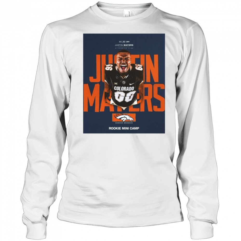colorado-buffaloes-offensive-lineman-justin-mayers-accepted-rookie-mini-camp-inv-or75nn1c Colorado Buffaloes Offensive Lineman Justin Mayers Accepted Rookie Mini Camp Invite From The Denver Broncos Poster t-shirt