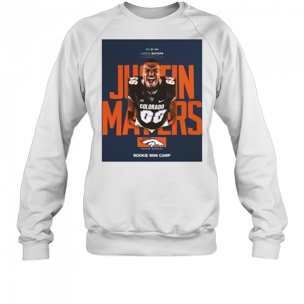 colorado-buffaloes-offensive-lineman-justin-mayers-accepted-rookie-mini-camp-inv-or75nn1c Colorado Buffaloes Offensive Lineman Justin Mayers Accepted Rookie Mini Camp Invite From The Denver Broncos Poster t-shirt