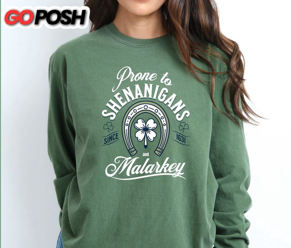 Comfort Colors Prone to Shenanigans and Malarkey Crewneck Sweatshirt, Long Sleeve T-shirt, T shirt for Saint Patrick’s Day Party, St. Pattys