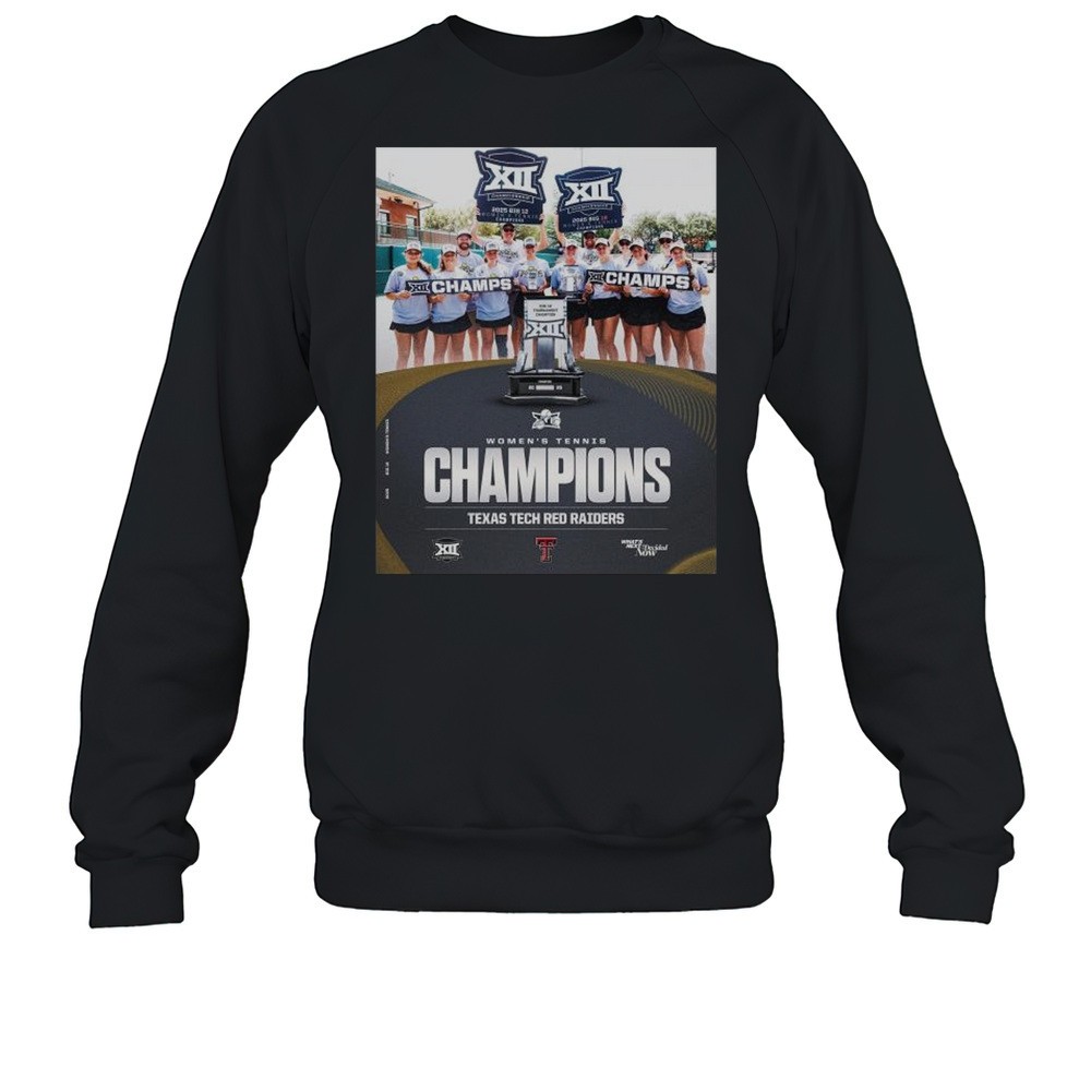 Congratulations To Texas Tech Red Raiders For Claiming The 2025 Big 12 Womens Tennis Championship T-shirt