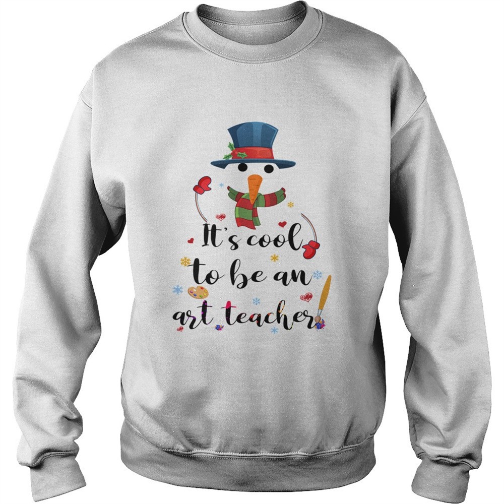 Cool To Be An Art Teacher Snowman Christmas Gift TShirt