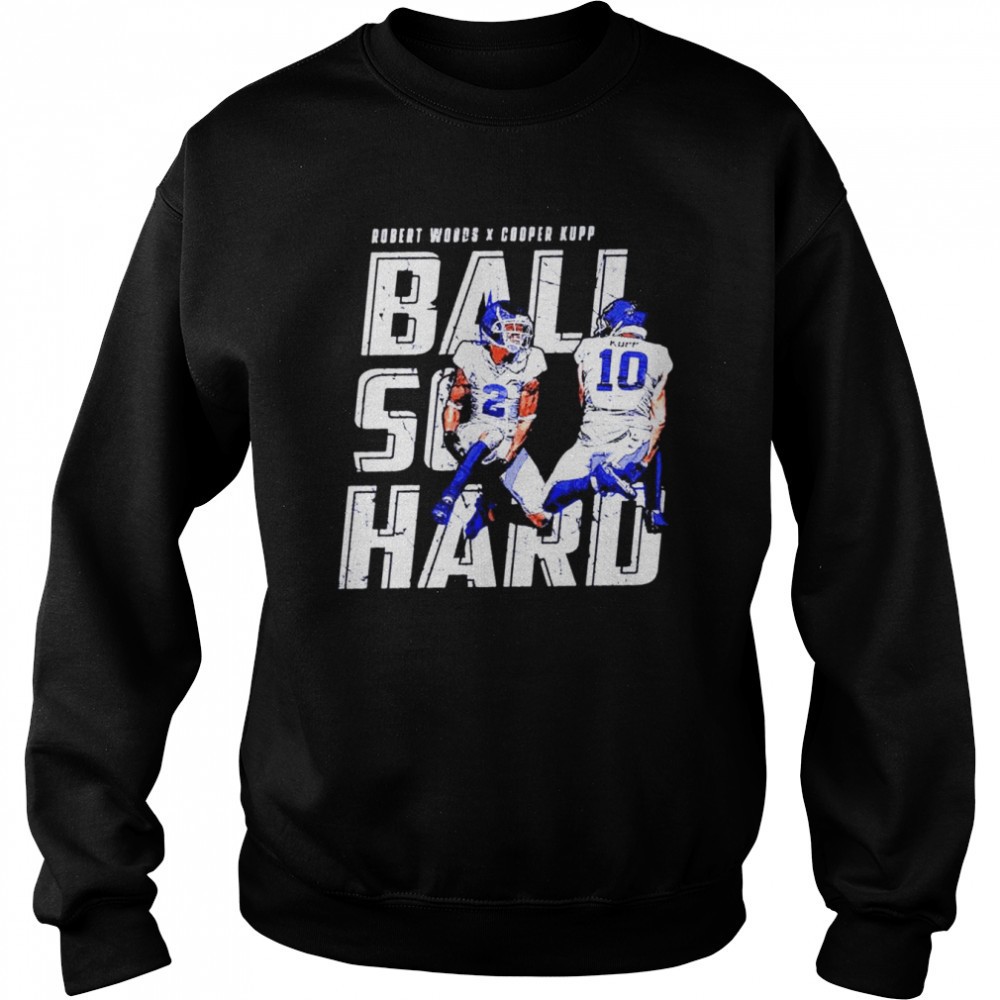 cooper-kupp-robert-woods-ball-so-hard-shirt-yzre0fgb Cooper Kupp & Robert Woods ball so hard shirt
