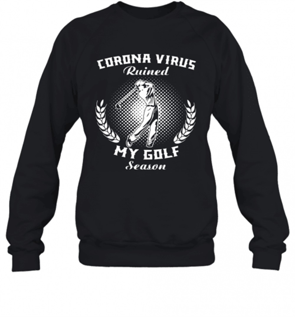 corona-virus-ruined-my-golf-season-t-shirt-tjjbpjg5 Corona Virus Ruined My Golf Season T-Shirt