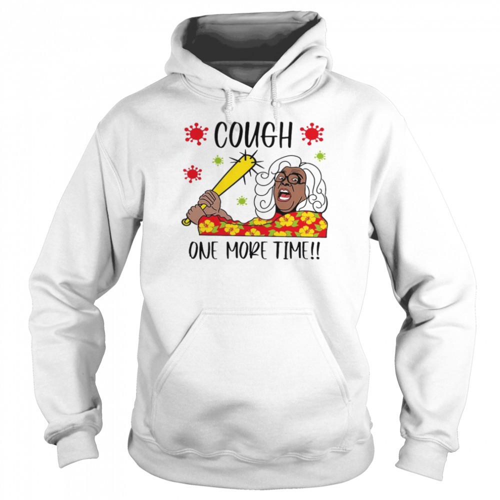 Cough One More Time Shirt