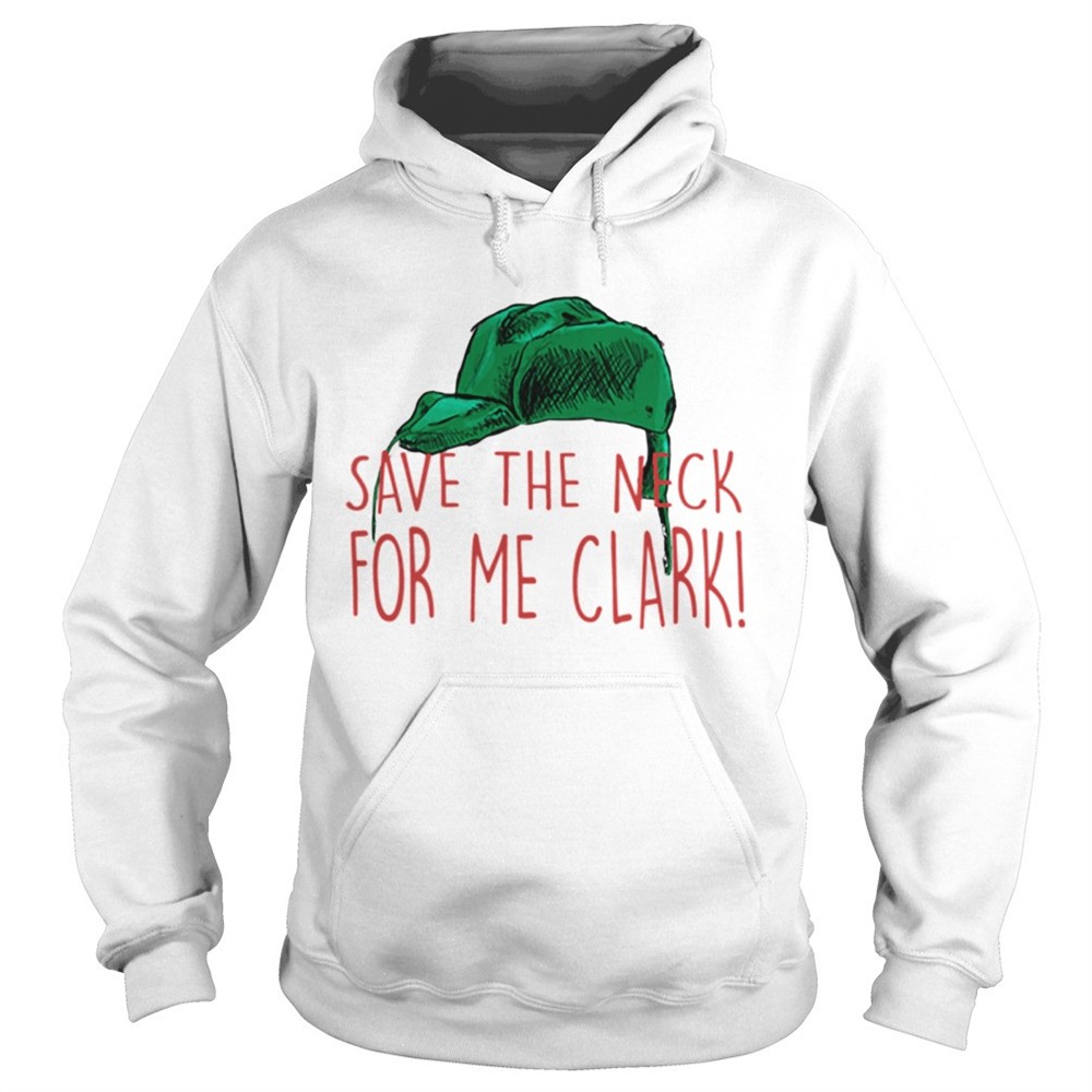 cousin-eddie-save-the-neck-for-me-clark-cousin-eddie-christmas-hat-shirt-4g8vsgxg Cousin Eddie Save The Neck For Me Clark Cousin Eddie Christmas Hat shirt