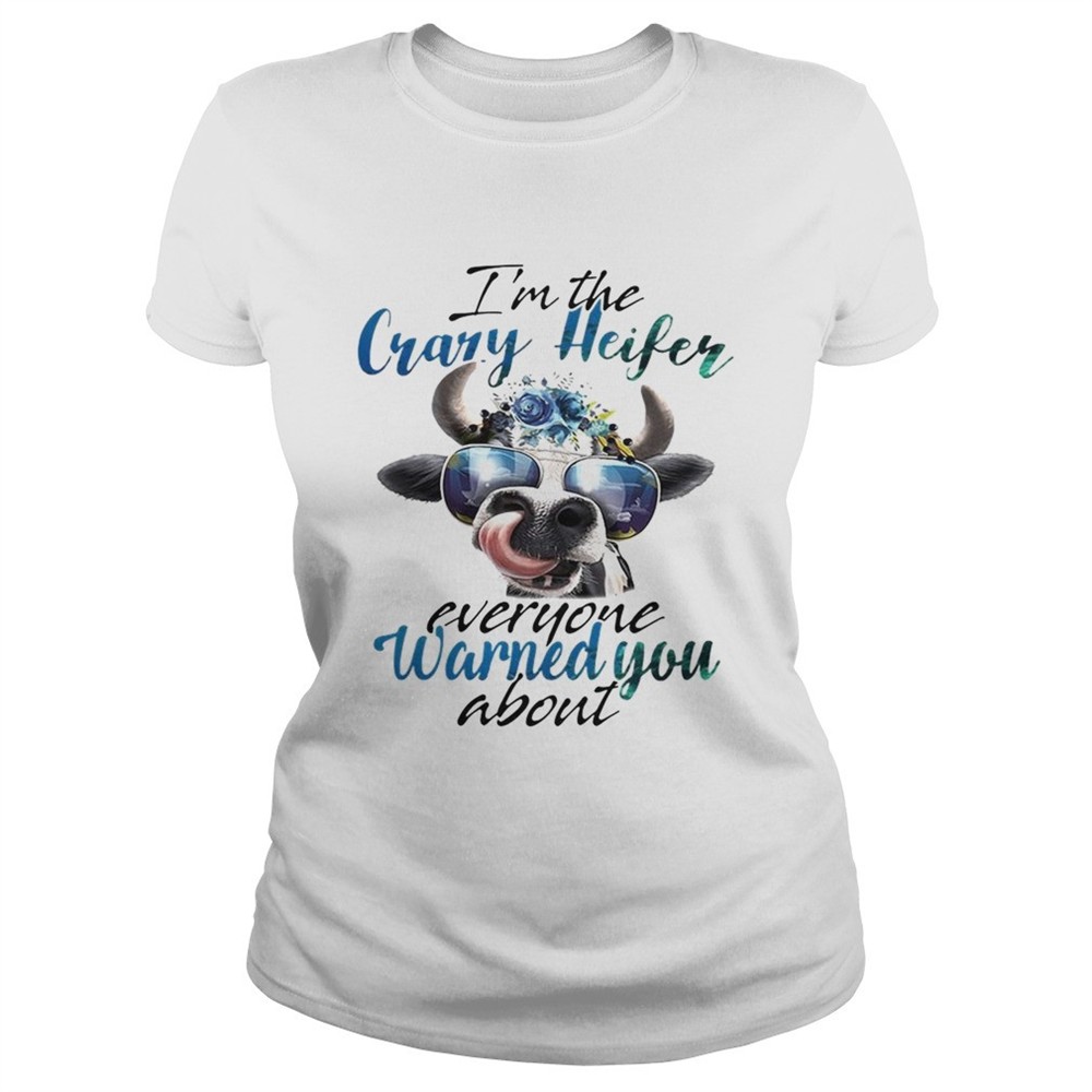 cow-im-the-crazy-heifer-everyone-warned-you-about-shirt-emj53e0b Cow Im the crazy Heifer everyone warned you about shirt