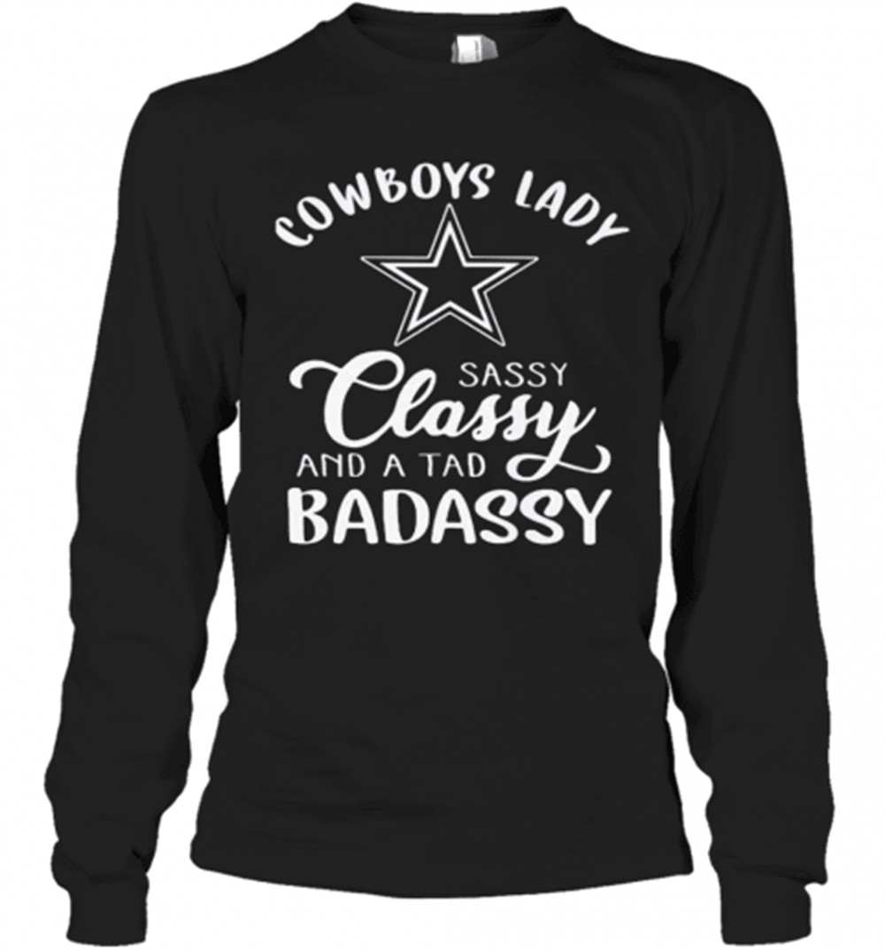 cowboys-lady-sassy-classy-and-a-tad-badassy-t-shirt-zxs7s99x Cowboys Lady Sassy Classy And A Tad Badassy T-Shirt