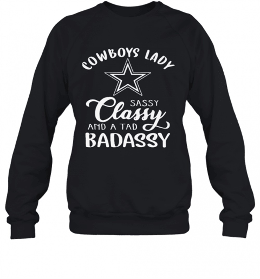 cowboys-lady-sassy-classy-and-a-tad-badassy-t-shirt-zxs7s99x Cowboys Lady Sassy Classy And A Tad Badassy T-Shirt