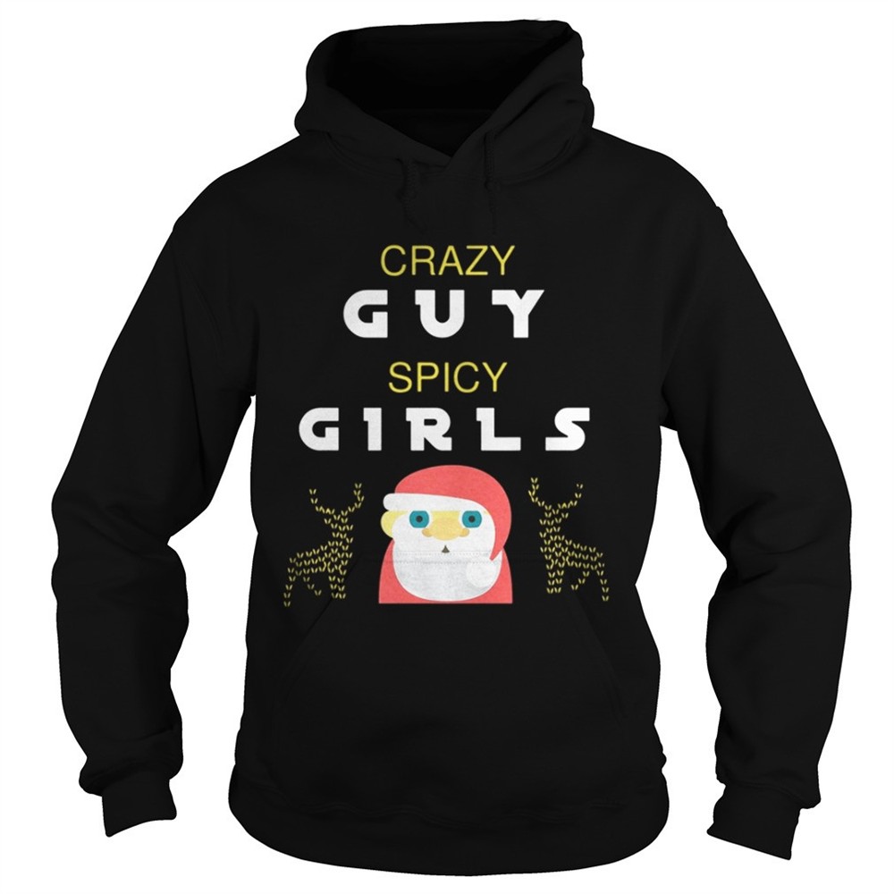 Crazy Guy Spicy Girls Christmas Shirt