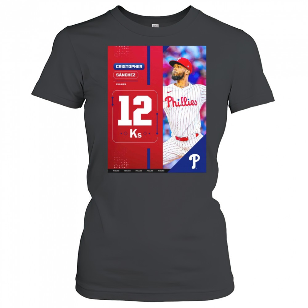 cristopher-sanchez-philadelphia-phillies-mlb-2025-a-career-high-with-12-strikeou-sokf4sp5 Cristopher Sanchez Philadelphia Phillies MLB 2025 A Career High With 12 Strikeouts Shirt