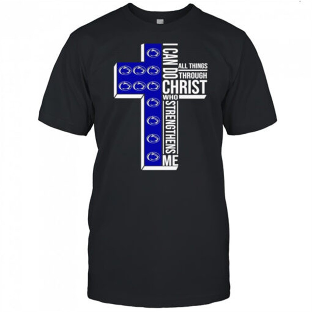 cross-i-can-do-all-things-through-christ-who-strengthens-me-penn-state-nittany-l-wegu0i37 Cross I can do all things through Christ who strengthens me Penn State Nittany Lions shirt