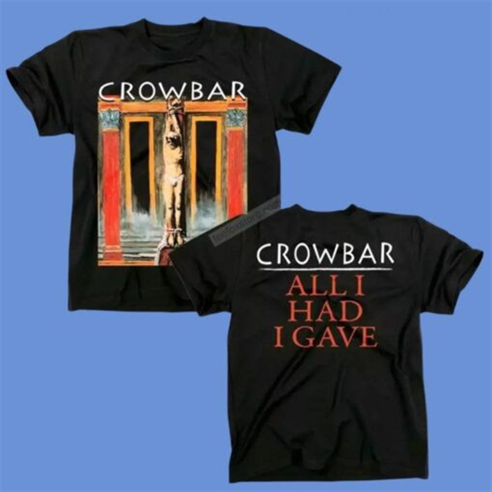 Crowbar Band All I Had (I Gave) Shirt