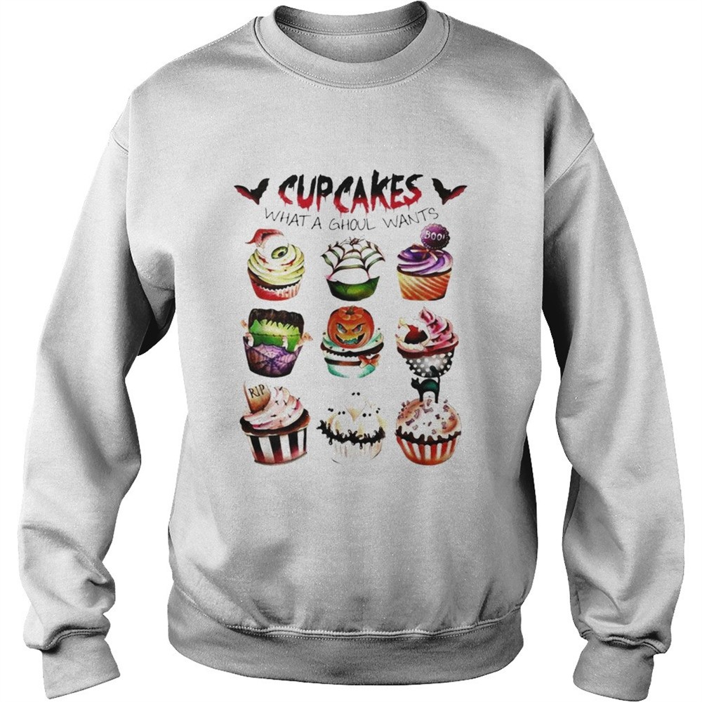 Cupcakes what a ghoul wants Halloween shirt