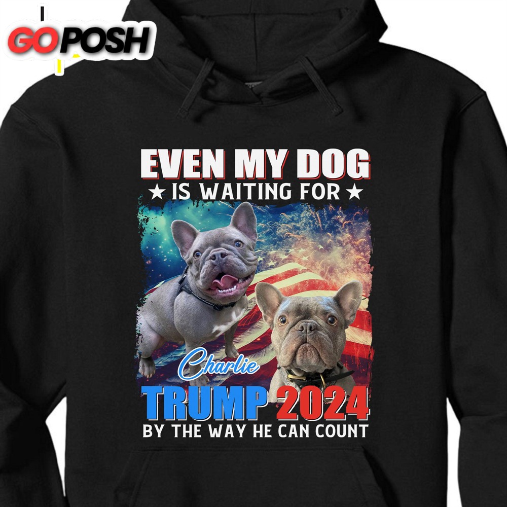 custom-photo-even-my-dogs-are-waiting-for-trump-2024-election-2024-shirt-persona-gevekr7f Custom Photo Even My Dogs Are Waiting For Trump 2024 Election 2024 Shirt Personalized with Your Own Dog Cat Pet Photo Shirt