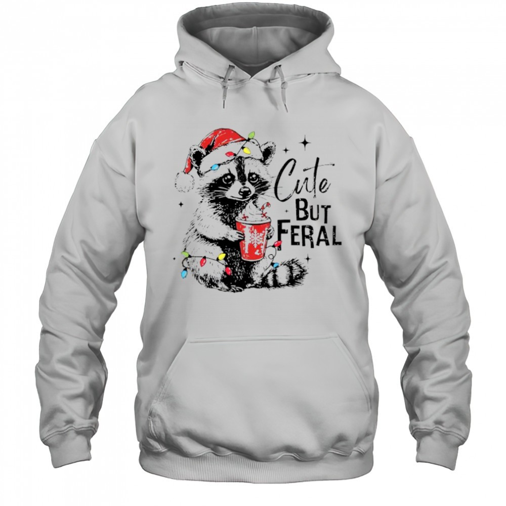 Cute But Feral Christmas shirt