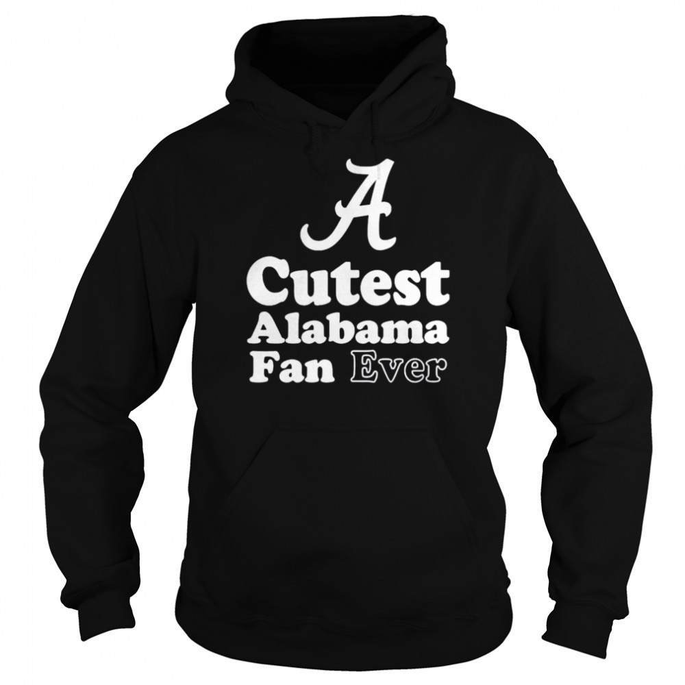 Cutest Alabama fan ever shirt