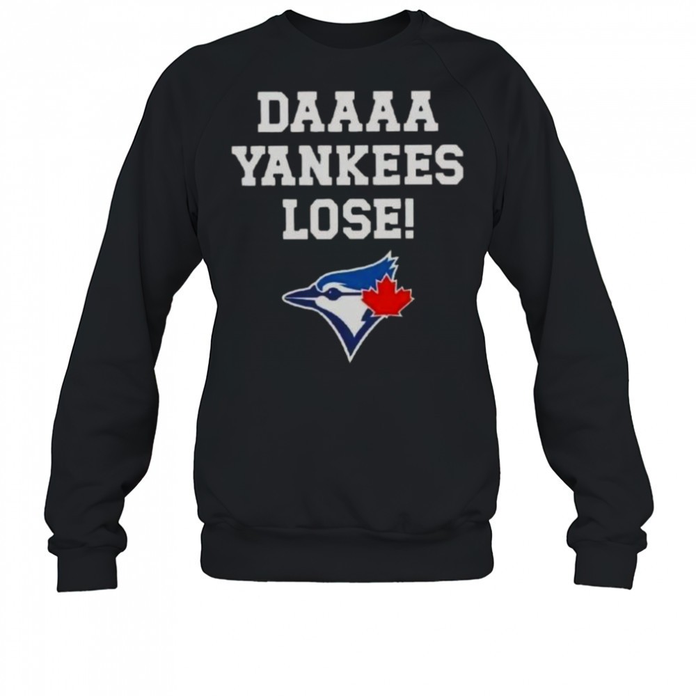 daaaa-yankees-lose-toronto-blue-jays-baseball-logo-t-shirt-lpr93abp Daaaa Yankees Lose Toronto Blue Jays Baseball Logo T-Shirt