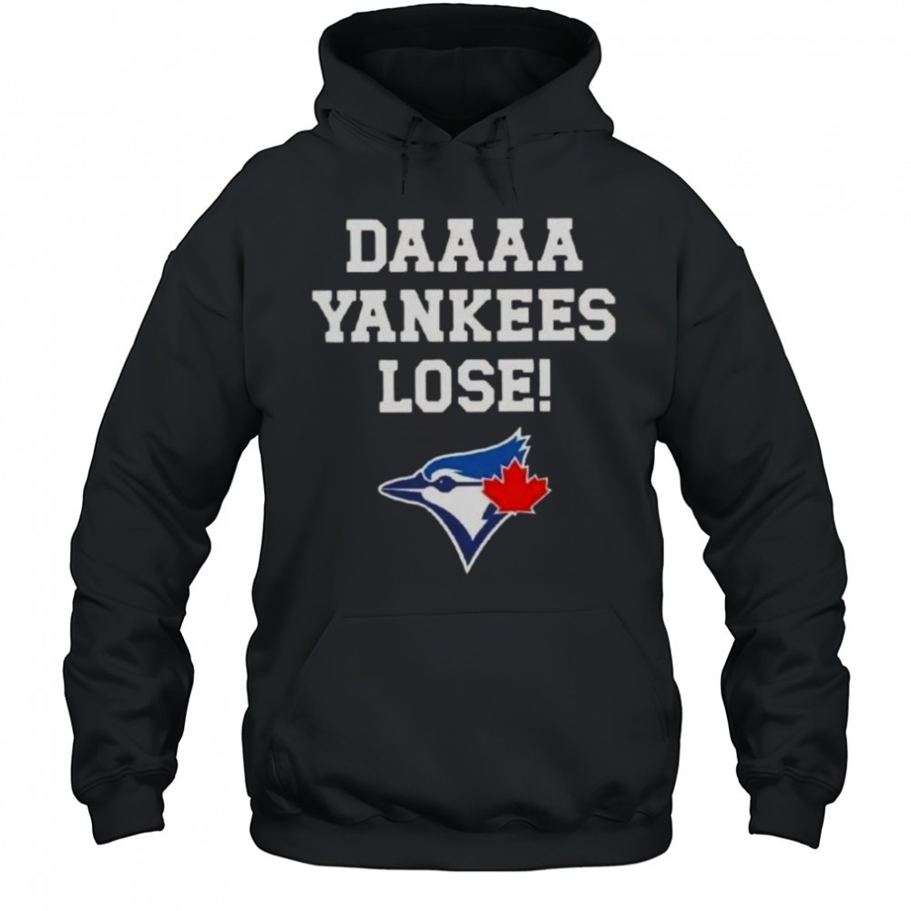 Daaaa Yankees Lose Toronto Blue Jays Baseball Logo T-Shirt