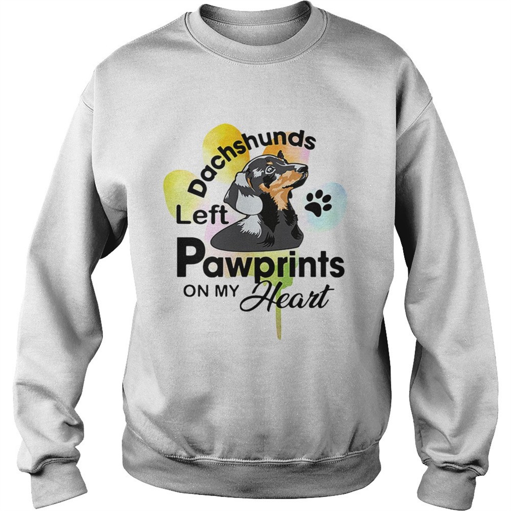 Dachshunds left pawprints on my heart shirt