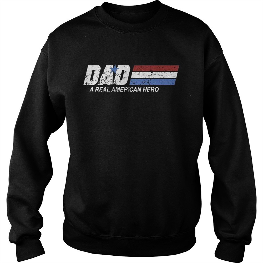 Dad a real American hero shirt