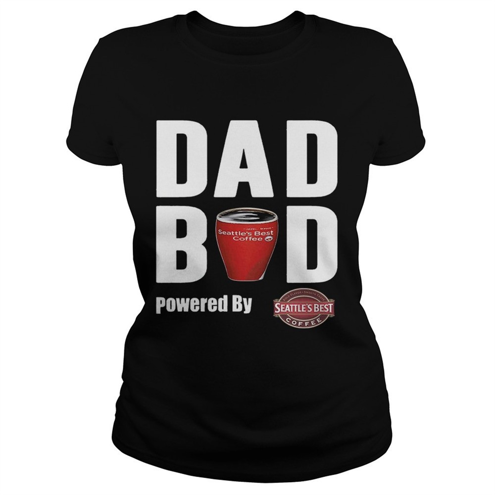 dad-bod-powered-by-seattles-best-shirt-jxi5v6ga Dad Bod Powered by Seattles Best shirt