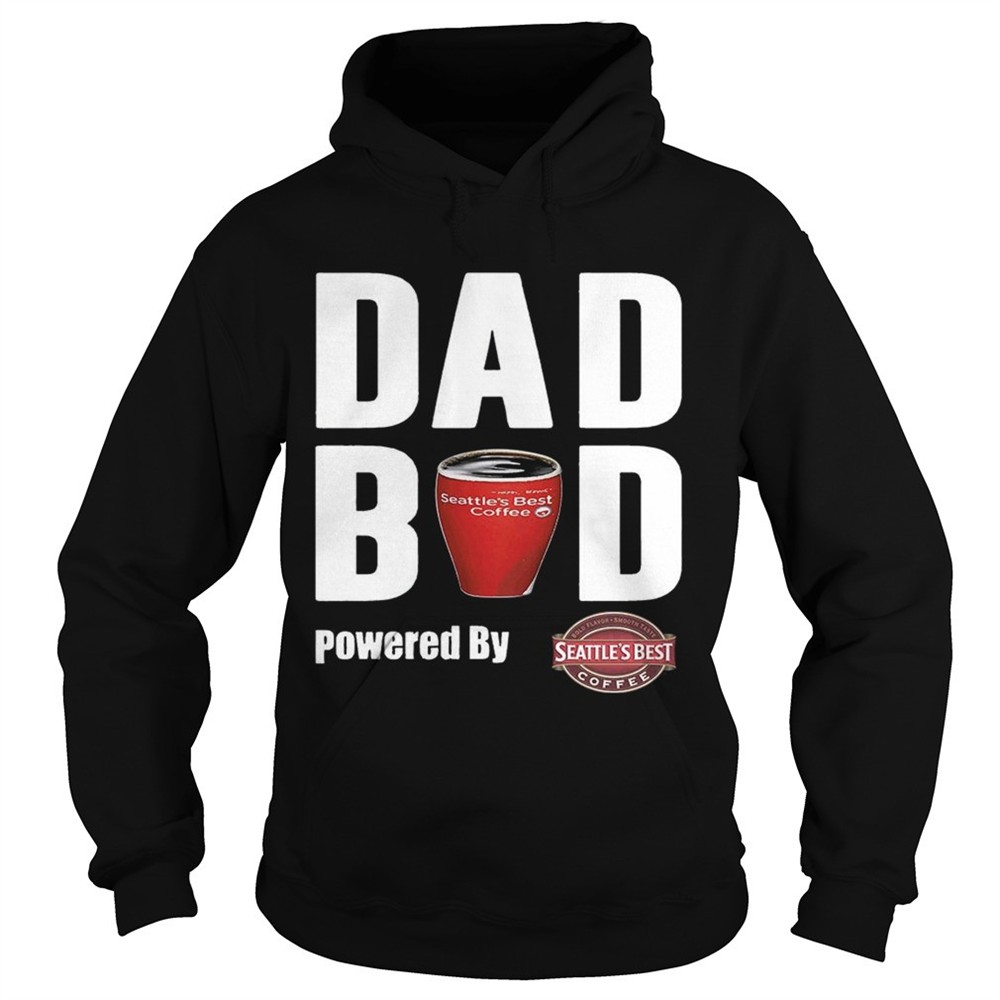 dad-bod-powered-by-seattles-best-shirt-jxi5v6ga Dad Bod Powered by Seattles Best shirt