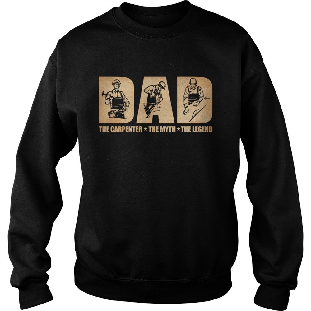 Dad The Carpenter The Myth The Legend Funny Fathers Day Gift Shirt