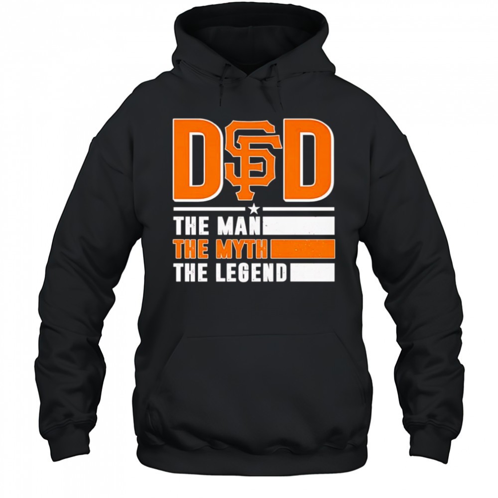 Dad the man the myth the Legend San Francisco Giants shirt