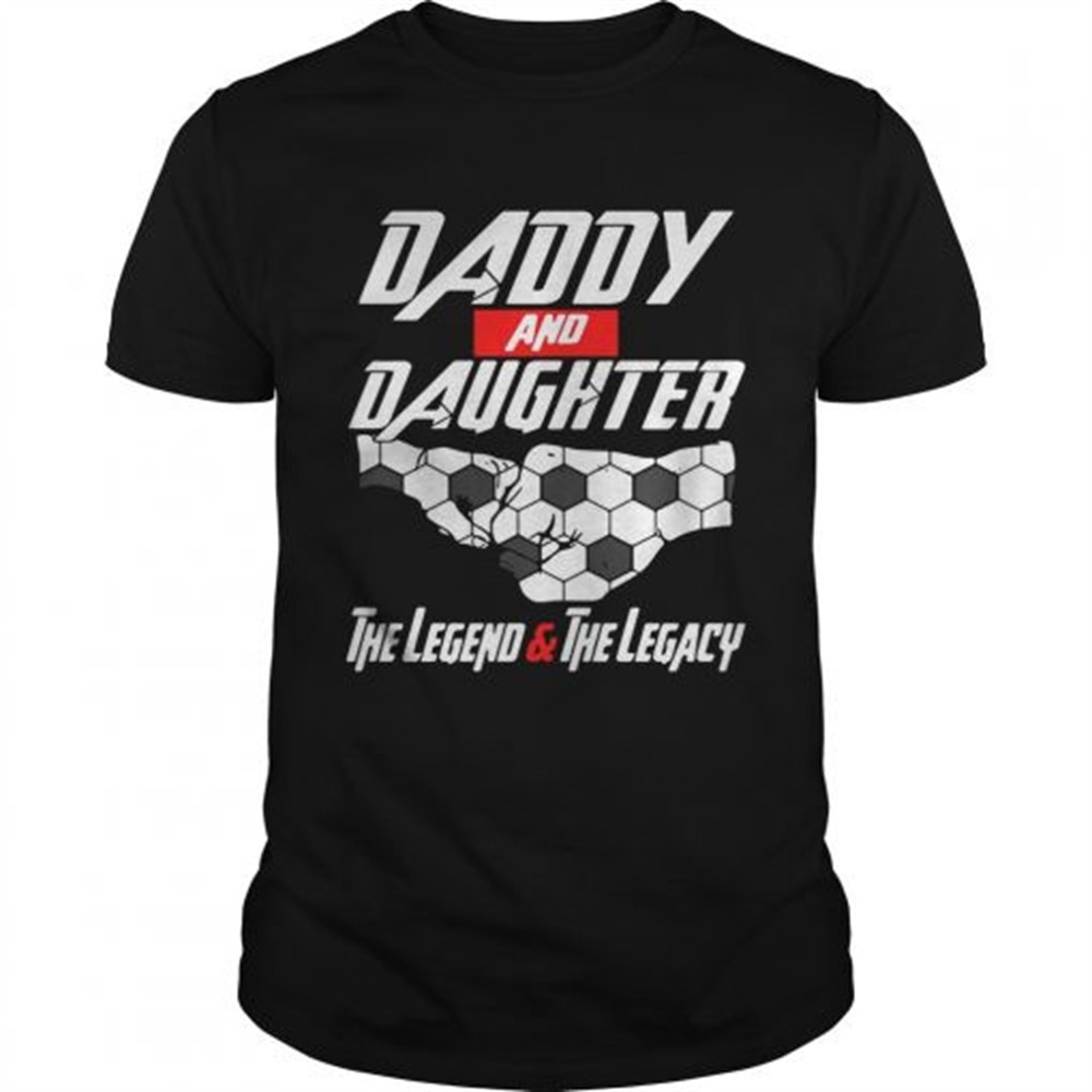 daddy-and-daughter-the-legend-and-the-legacy-shirt-6bztk6r2 Daddy and daughter the legend and the legacy shirt