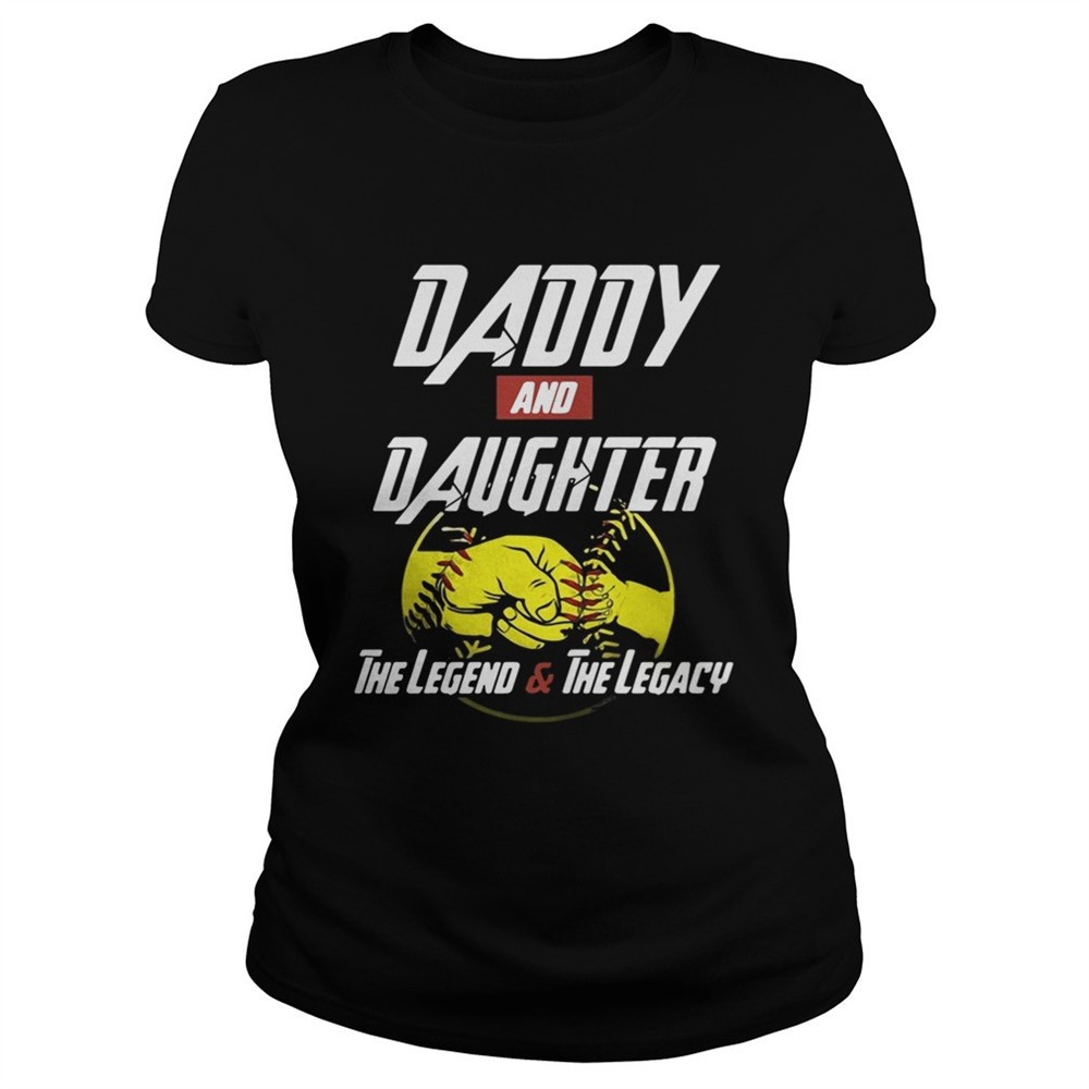 Daddy and daughter the legend and the legacy tshirt