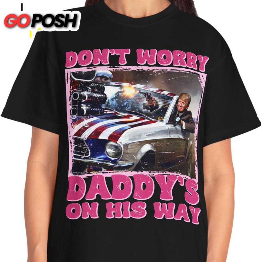 daddys-on-his-way-trump-shirt-donald-trump-homage-shirt-donald-trump-fan-tees-p-sn41o7c4 Daddy’s On His Way Trump Shirt Donald Trump Homage Shirt Donald Trump Fan Tees Personalized Custom Trump Shirt